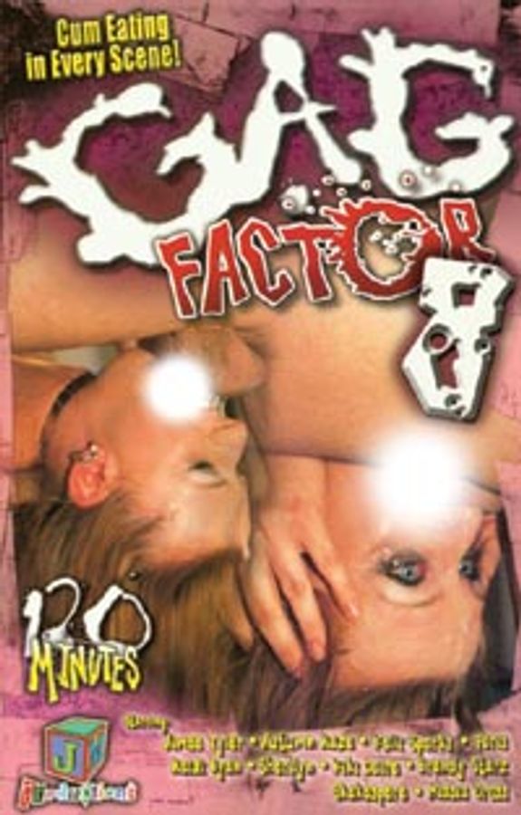 Gag Factor 8