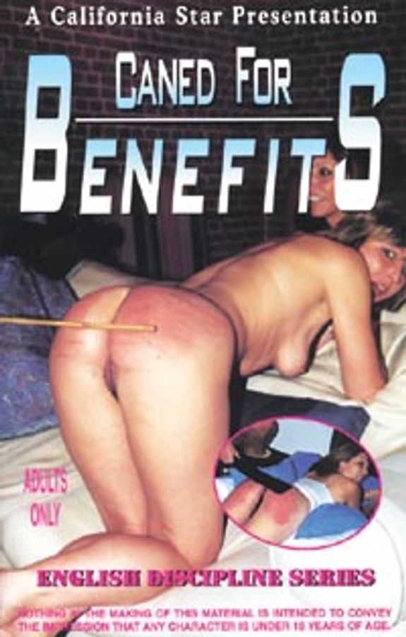 Caned for Benefits