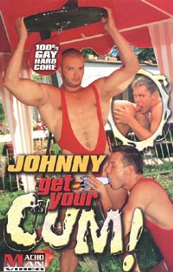 Johnny Get Your Cum!