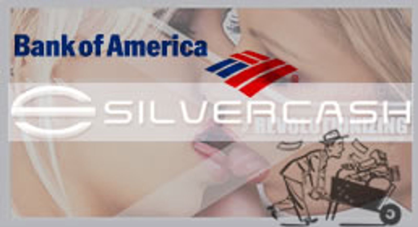Bank Of America Closes SilverCash Accounts
