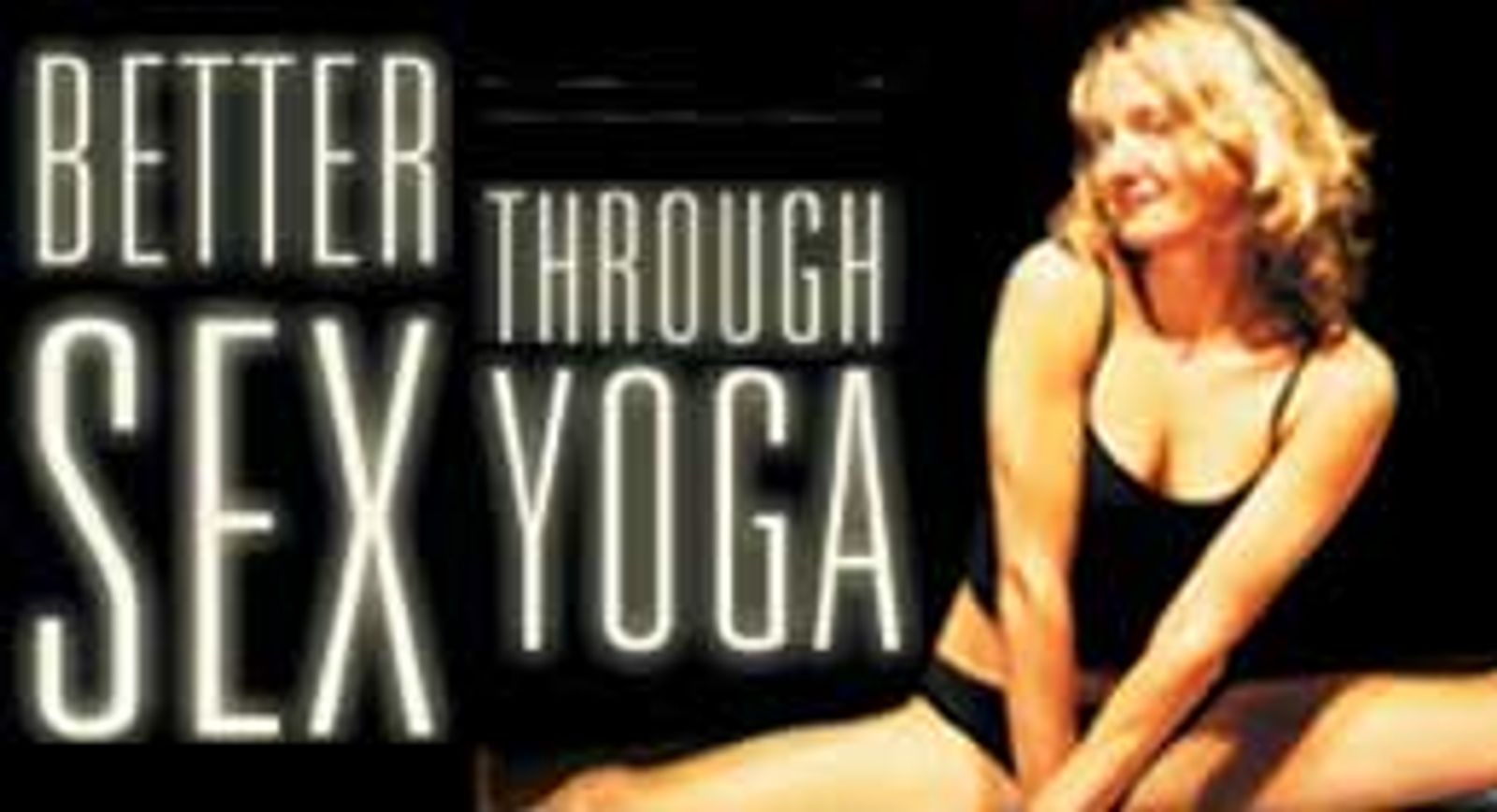 <I>Better Sex Through Yoga</I> Gives Good Reason To Learn Yoga