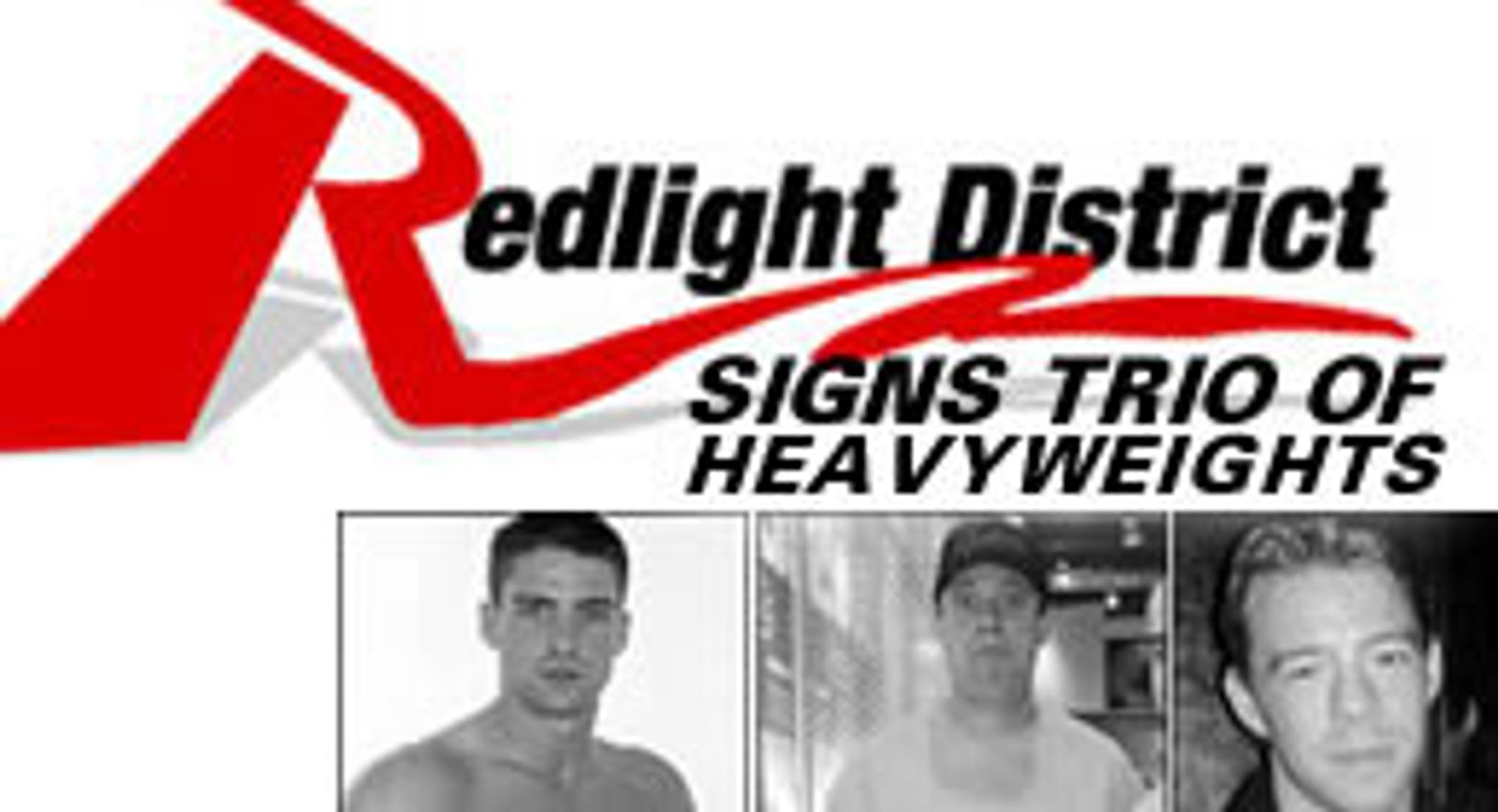 Red Light District Signs Trio of Heavyweights