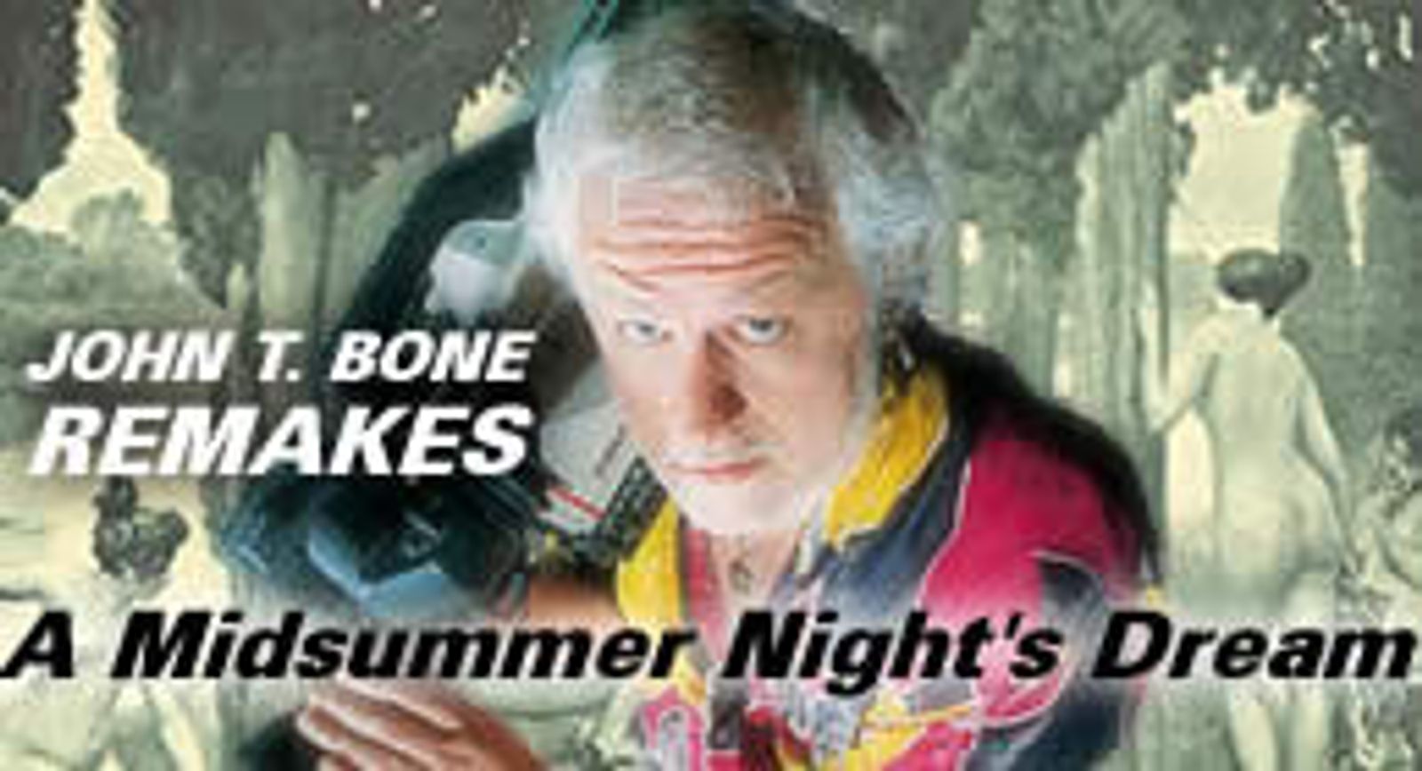 What The <I>Puck</I>? John T. Bone Remakes <I>A Midsummer Night's Dream</I>