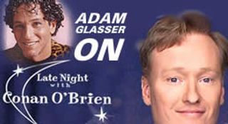 Adam Glasser Spending a <I>Late Night</I> With Conan O'Brian