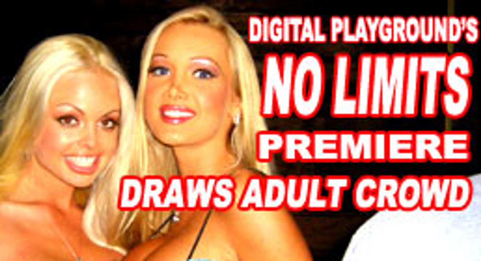 Digital Playground's <I>No Limits</I> Premiere Draws Adult Crowd