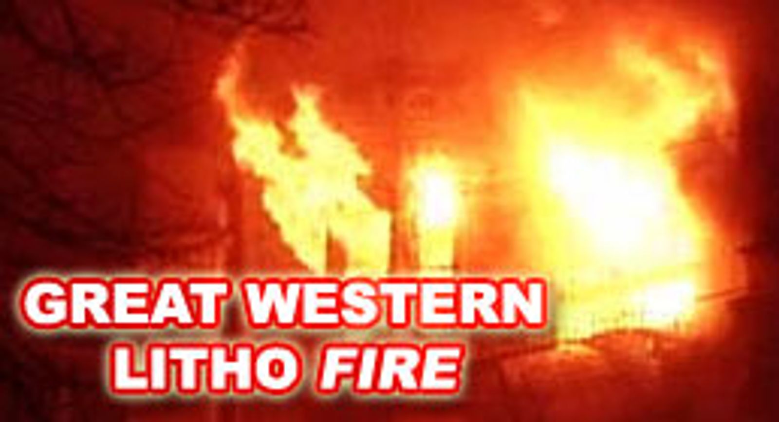 Great Western Litho, Adult Printer, Still Running After Major Weekend Fire