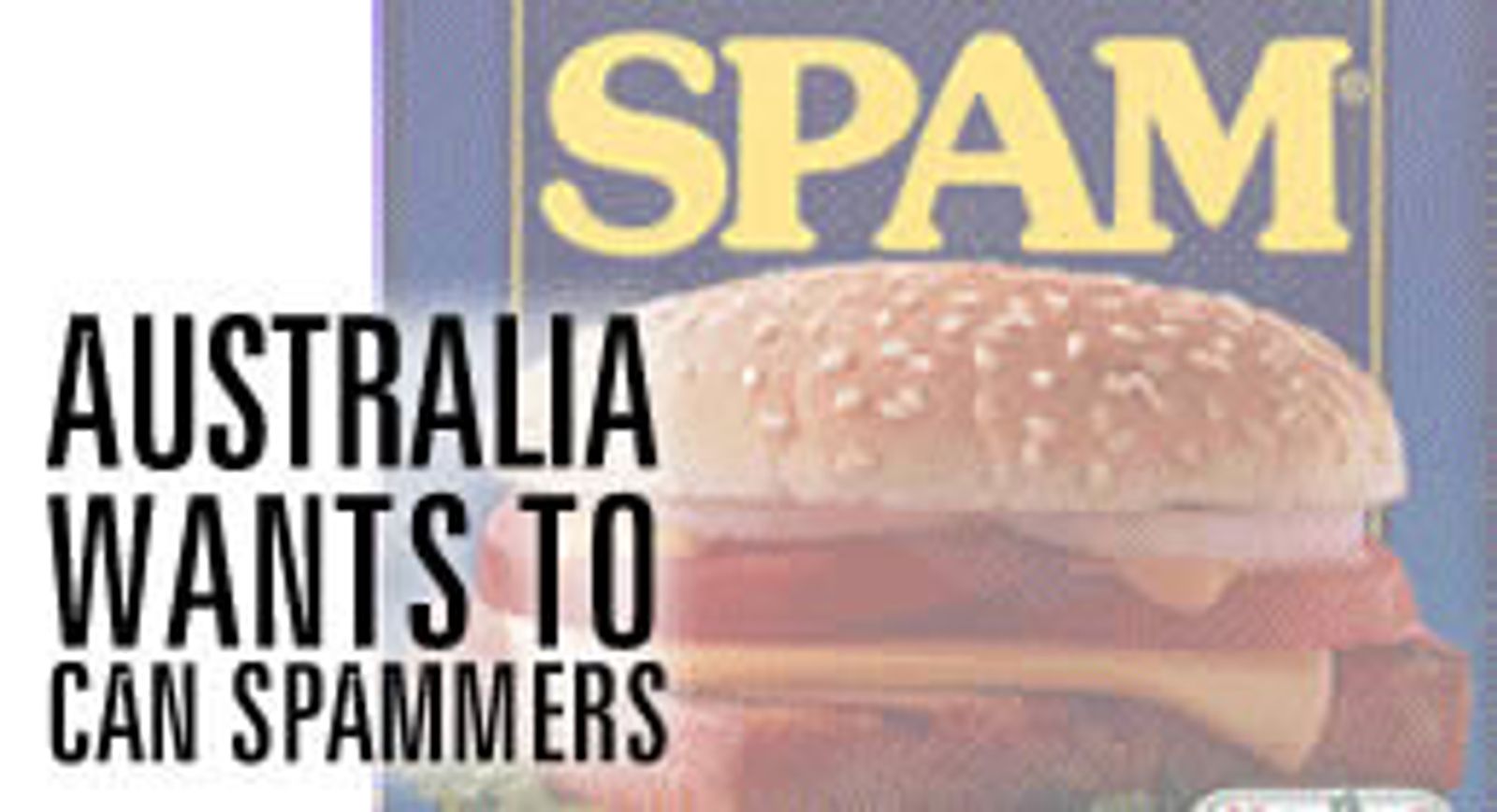 Australia Wants To Can Spammers - <I>In</I> The Can