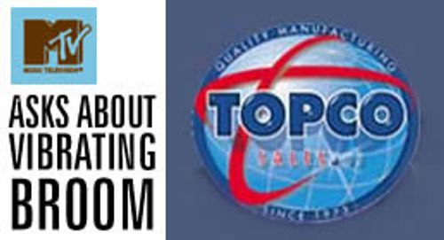 MTV Asks Topco Sales about Vibrating Broom