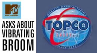 MTV Asks Topco Sales about Vibrating Broom