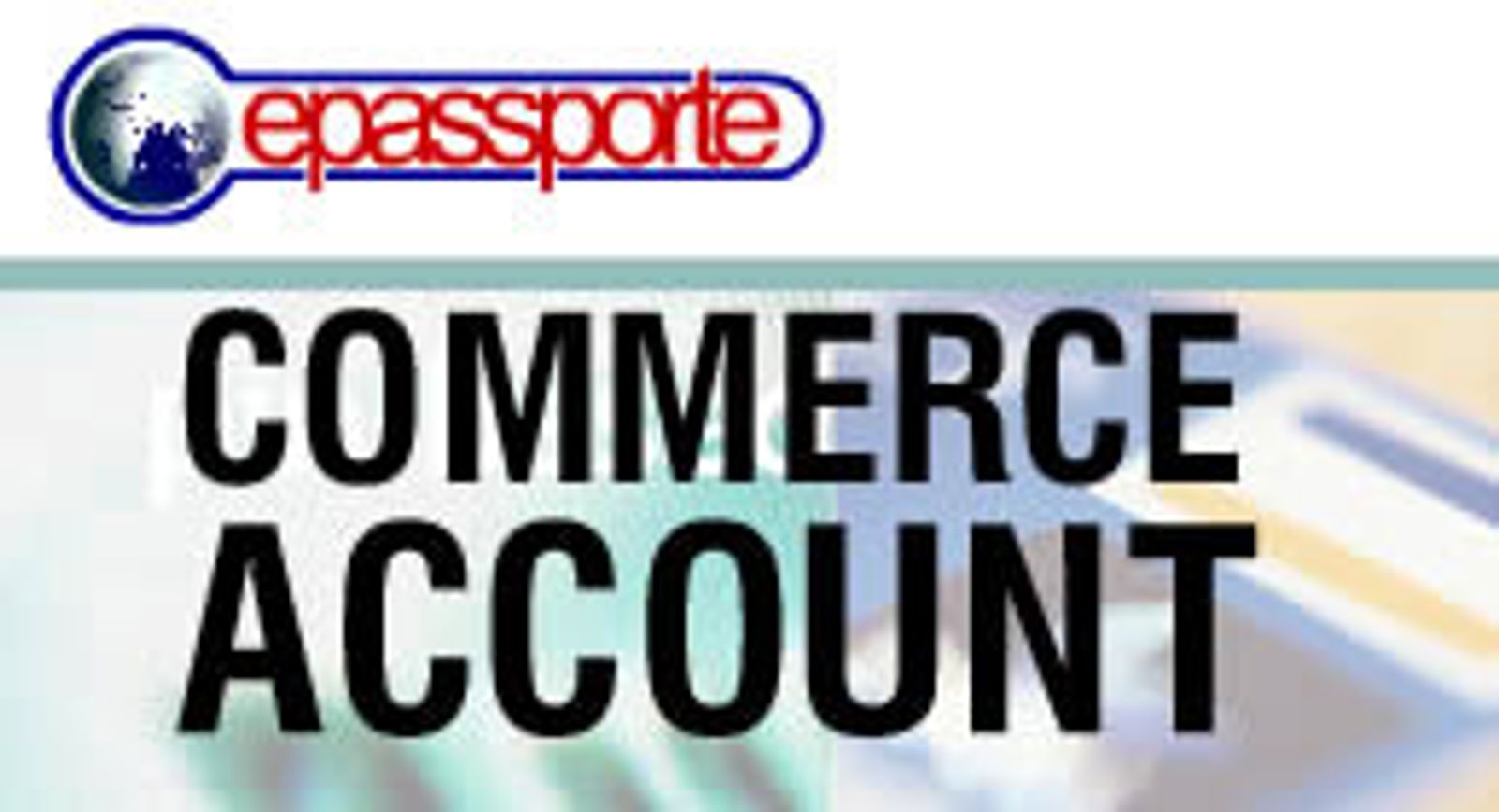 New ePassporte Commerce Account: "A PayPal Alternative"