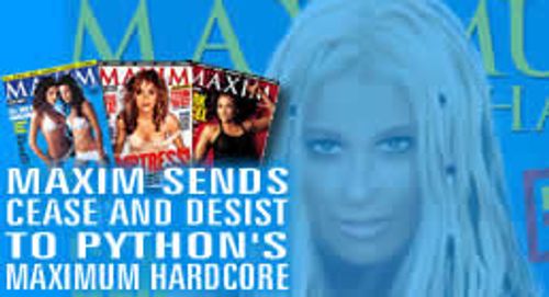 <I>Maxim</I> Sends Cease and Desist To Python over <I>Maximum Hard</I>