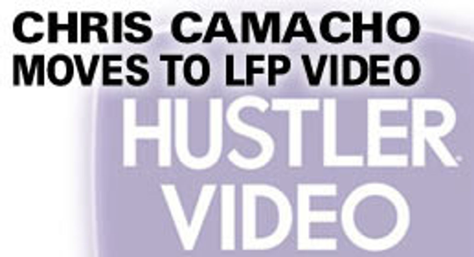 Chris Camacho Moves To LFP Video