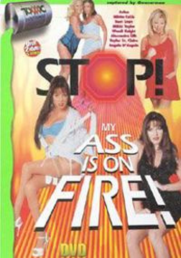 Stop My Ass Is On Fire