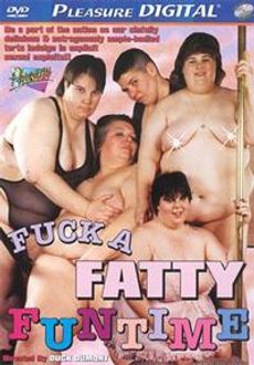 Fuck A Fatty Funtime