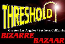 Threshold Presents the 15th Annual Bizarre Bazaar