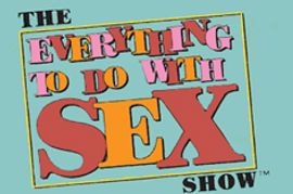 Everything To Do With Sex Show Underway