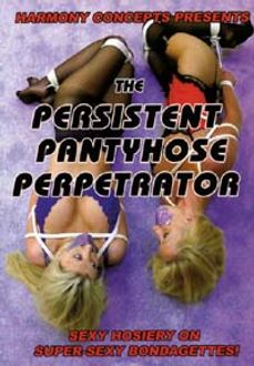 The Persistent Pantyhose Perpetrator
