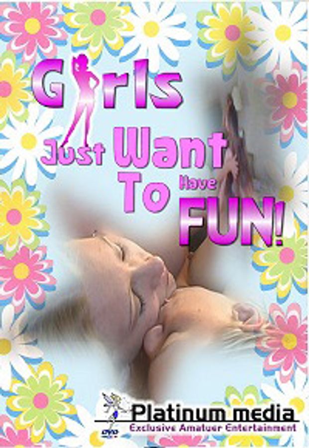 Girls Just Want to Have Fun!