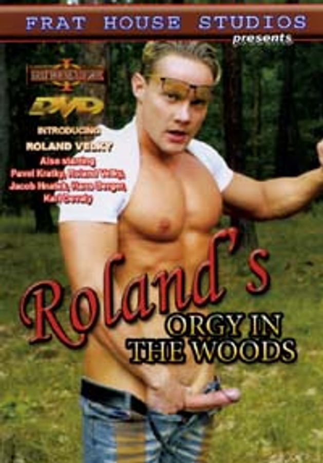 ROLAND'S ORGY IN THE WOODS