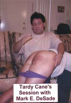 Tardy Cane's Session With Mark E. DeSade