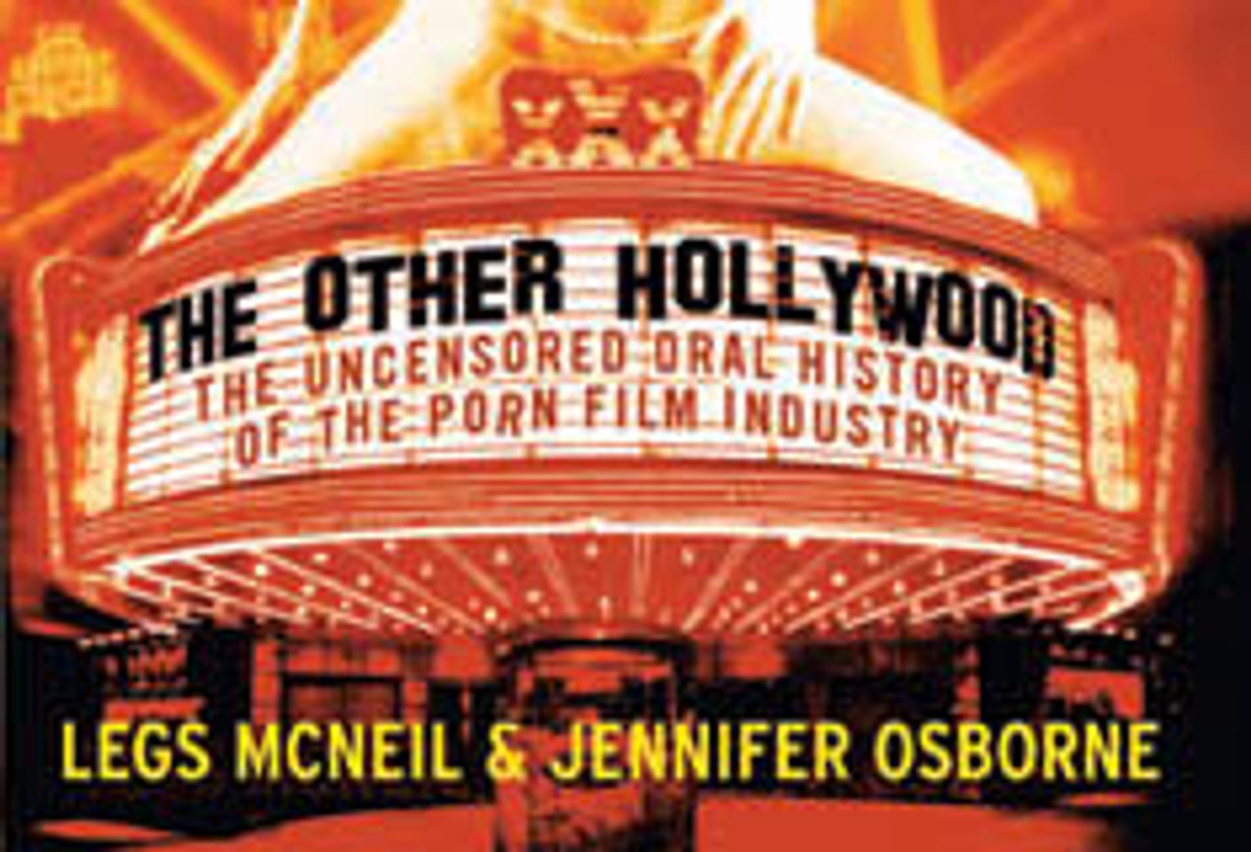 Deep Inside <i>The Other Hollywood</i>: A Discussion with Legs McNeil, Jennifer Osborne and Peter Pavia