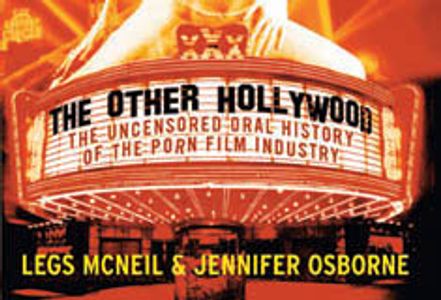 Deep Inside <i>The Other Hollywood</i>: A Discussion with Legs McNeil, Jennifer Osborne and Peter Pavia
