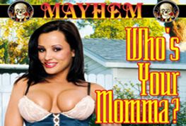 Mayhem Asks <i>Who’s Your Momma?</i>