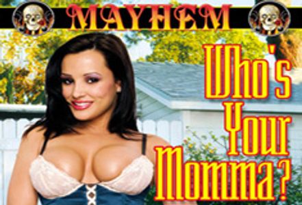 Mayhem Asks <i>Who&#8217;s Your Momma?</i>