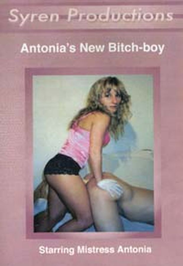 Antonia?s New Bitch Boy