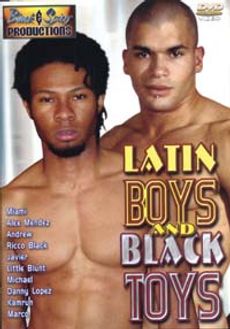 LATIN BOYS AND BLACK TOYS