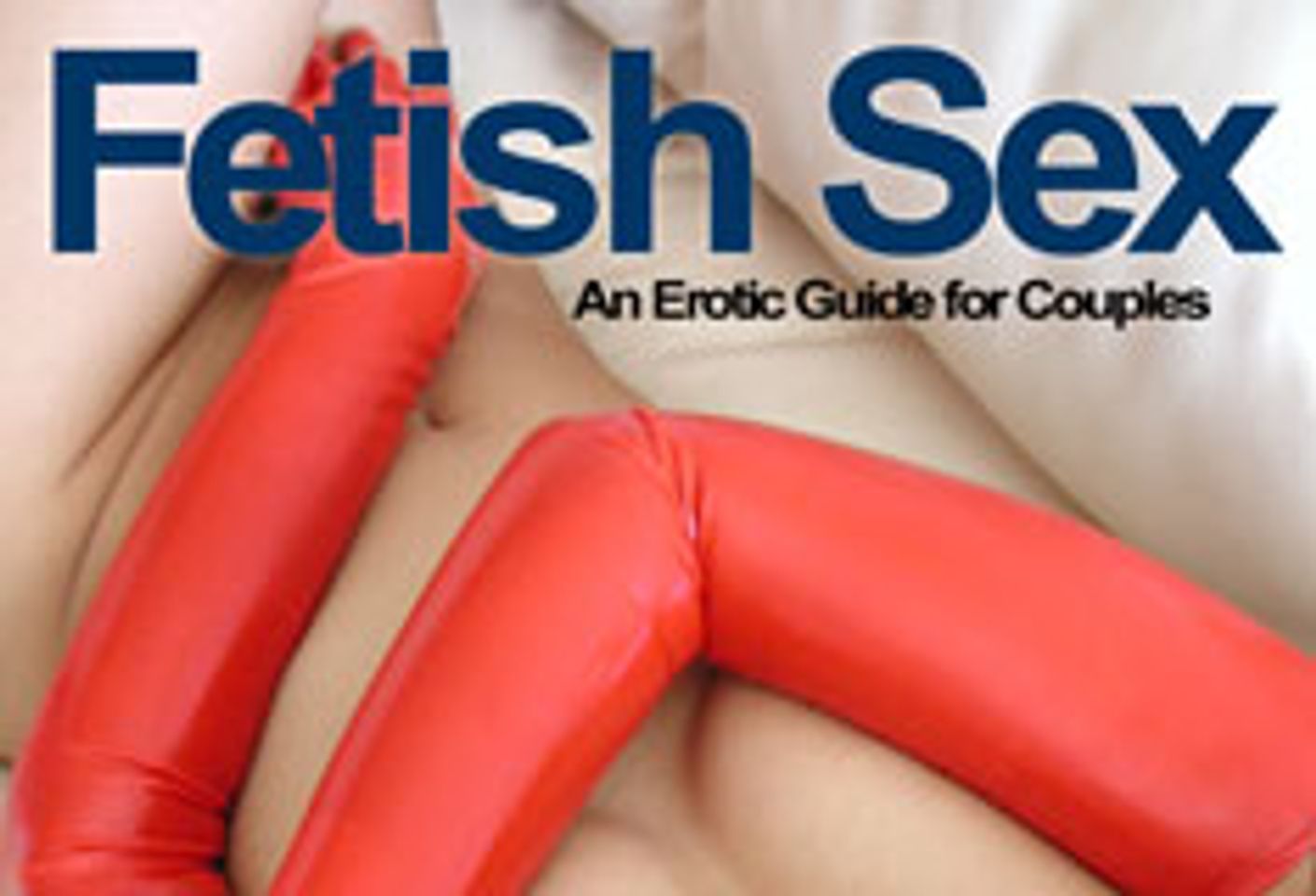 Daedalus Publishing Releases Violet Blue's 'Fetish Sex'