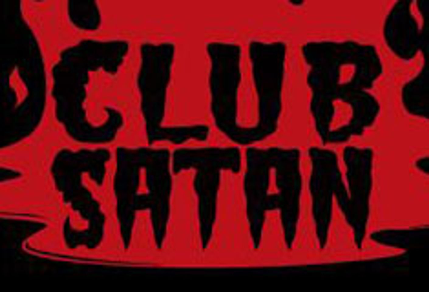 Club Satan Gives the Devil His Due