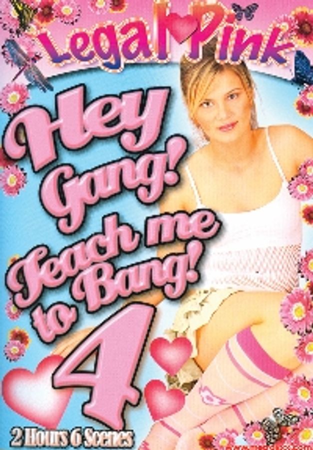 Hey Gang! Teach Me to Bang 4