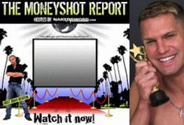 <i>Money Shot Report</i> Pilot Airs on Naked Sword