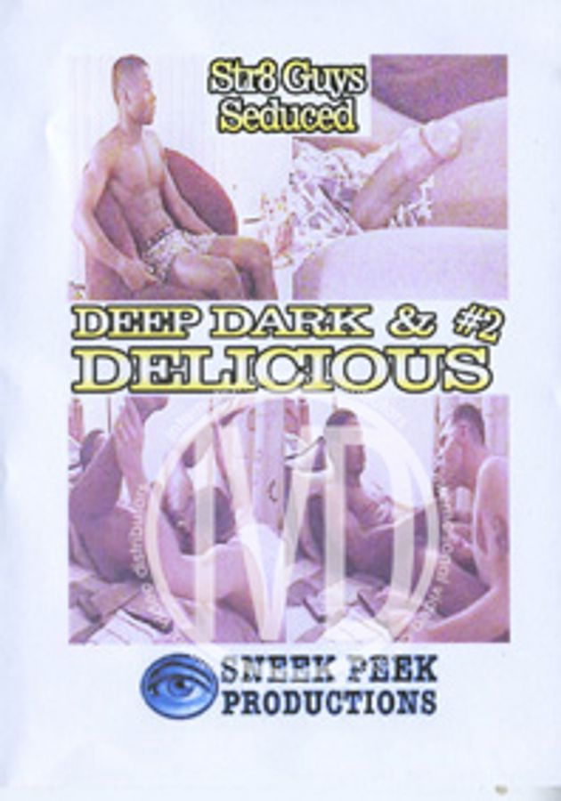 DEEP DARK AND DELICIOUS 02