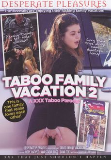 Taboo Family Vacation 2:  A XXX Taboo Parody