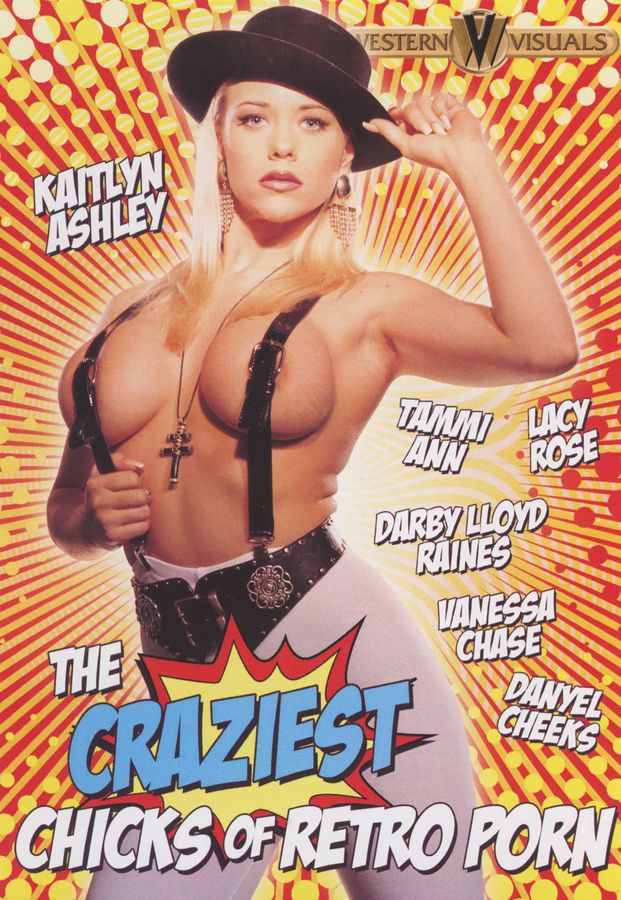 The Craziest Chicks of Retro Porn