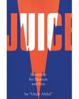Juice: Electricity for Pleasure and Pain