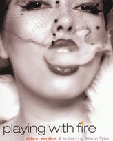 Playing With Fire: Taboo Erotica