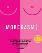 Moregasm: Babeland’s Guide to Mind-Blowing Sex