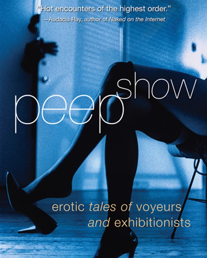 Peep Show: Tales of Voyeurs and Exhibitionists