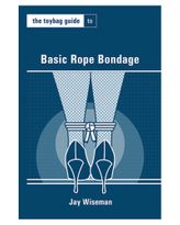 The Toybag Guide to Basic Rope Bondage