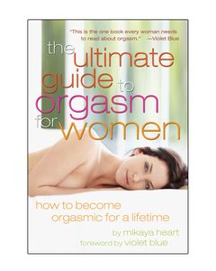 The Ultimate Guide to Orgasm for Women