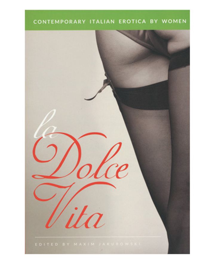 La Dolce Vita: Contemporary Italian Erotica By Women