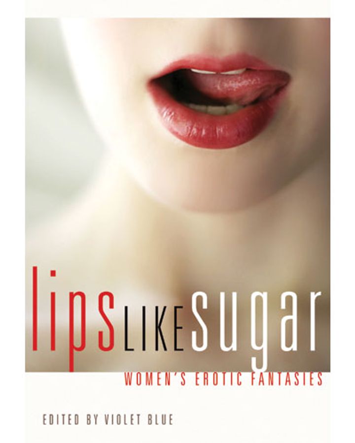 Lips Like Sugar: Women’s Erotic Fantasies