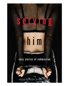 Serving Him: Sexy Stories of Submission