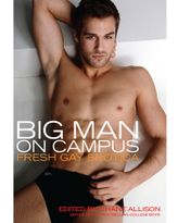 Big Man on Campus: Fresh Gay Erotica