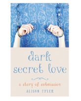 Dark Secret Love: A Story of Submission