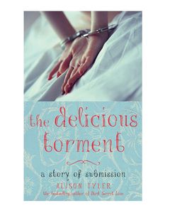 The Delicious Torment: A Story of Submission