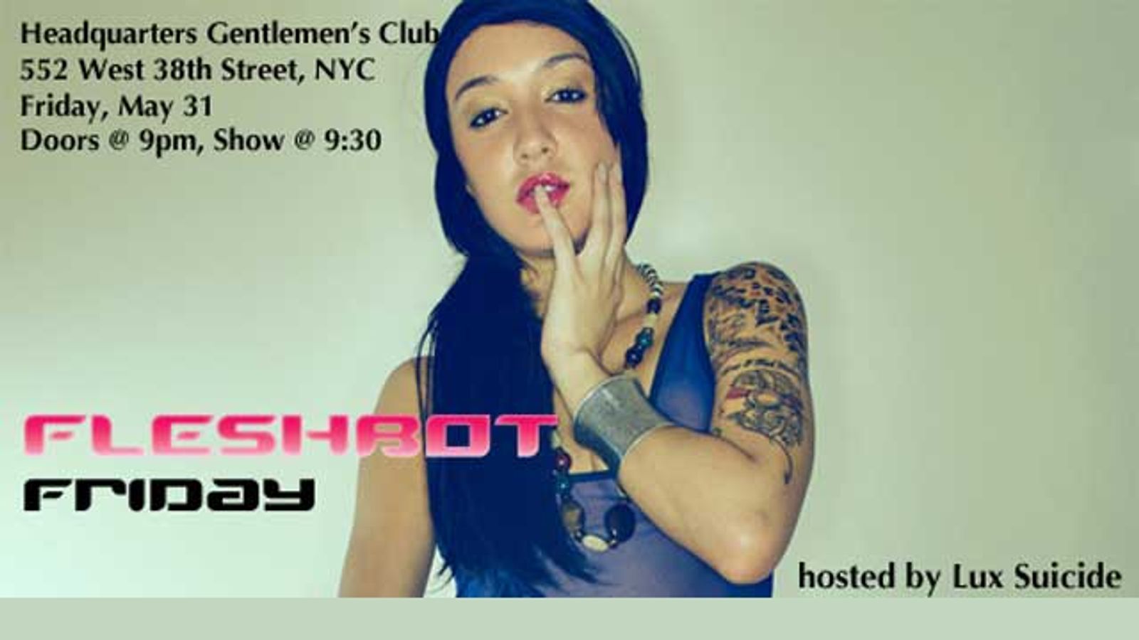 Lux Suicide Hosts Fleshbot Friday at Headquarters NY, May 31